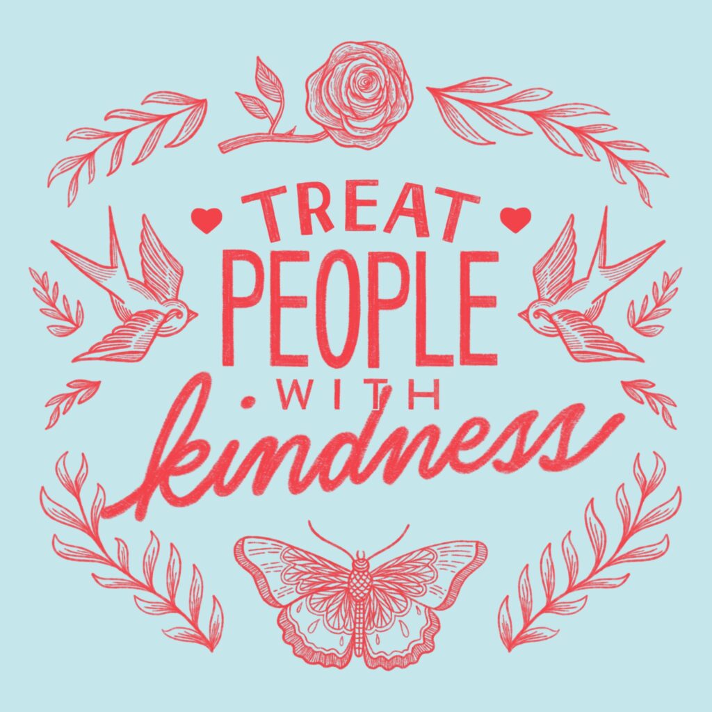 treat people with kindness
